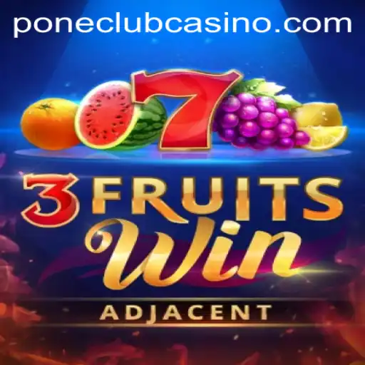 Experience the Thrill of 3FruitsWin at Pone Club Casino