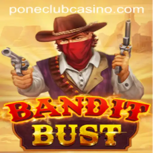 Exploring the Thrilling World of BanditBust at Pone Club Casino