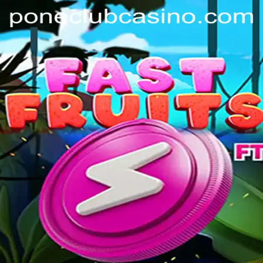 FastFruits: A Thrilling Casino Game Experience at Pone Club Casino