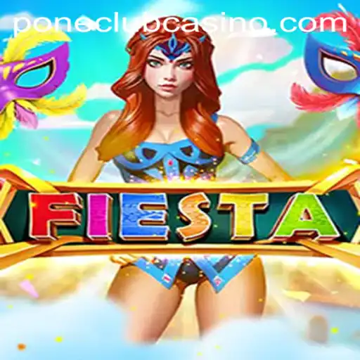 Exploring the World of Fiesta: An Exciting Adventure in Pone Club Casino
