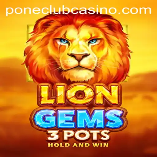 Discover LionGems3pots at Pone Club Casino
