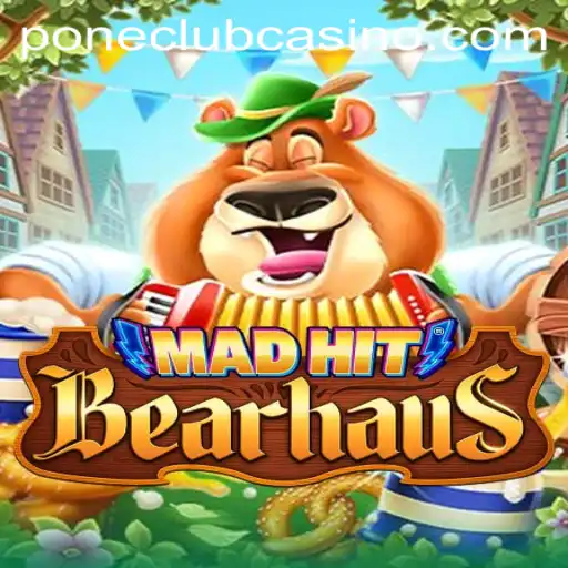 MadHitBearhaus: A Thrilling New Game Experience at Pone Club Casino