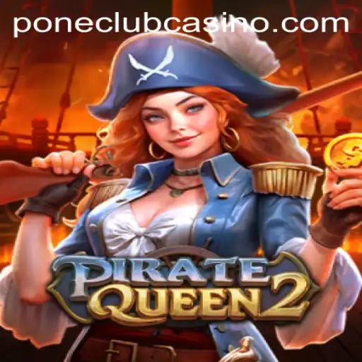 Exploring the Adventures of PirateQueen2 at Pone Club Casino