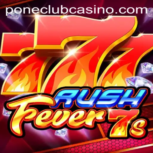 Exploring the Thrills of RushFever7s at Pone Club Casino