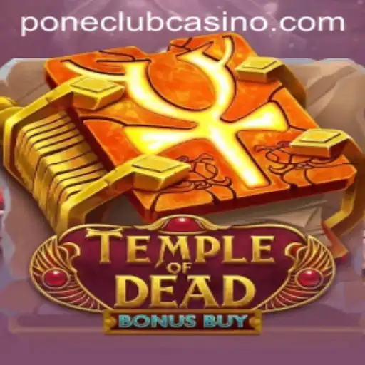 Unveiling the Mystique of TempleofDeadBonusBuy at Pone Club Casino
