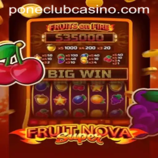 Exploring the Exciting World of FruitNovaSuper at Pone Club Casino