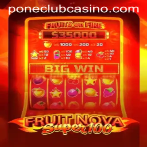 Exploring FruitNovaSuper100 at Pone Club Casino