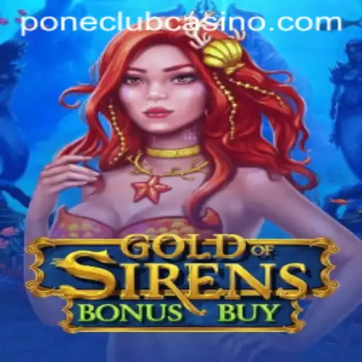 Exploring Gold of Sirens Bonus Buy at Pone Club Casino