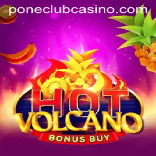 Exploring the Excitement of HotVolcanoBonusBuy at Pone Club Casino