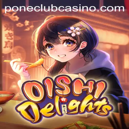 Discover the Exciting World of OishiDelights at Pone Club Casino